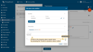 Go to the dynamic value of the repeating alarm condition by pressing the "<b>Switch to dynamic value" button</b>".