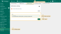 Login to your IoT Hub UI as a tenant administrator. Navigate to "Settings" page, "Notification" tab. In "Slack settings" window paste copied Slack API token to "Slack api token" row and click "Save".